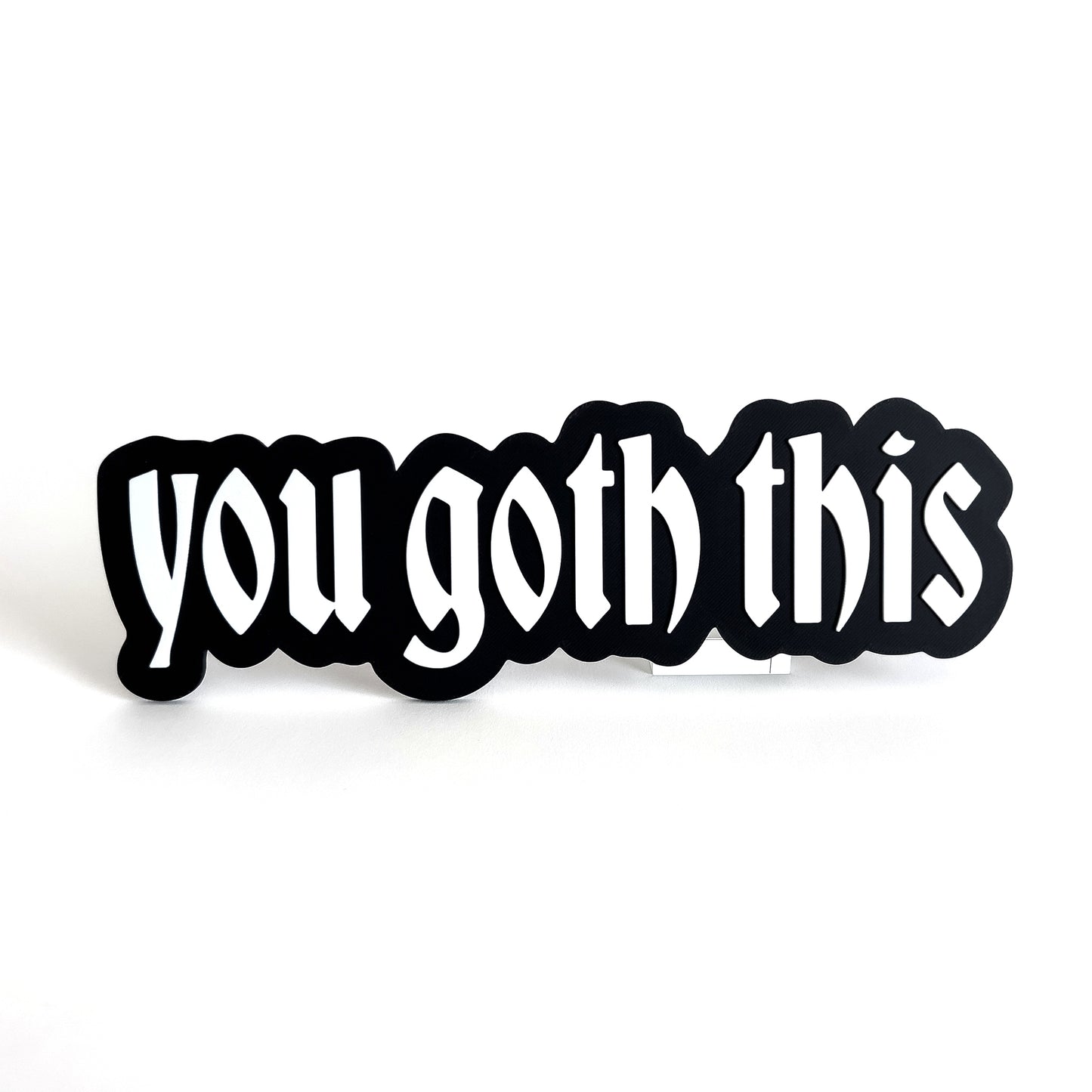 You Goth This - Photo Booth Prop, Halloween Themed, Black & White Sign