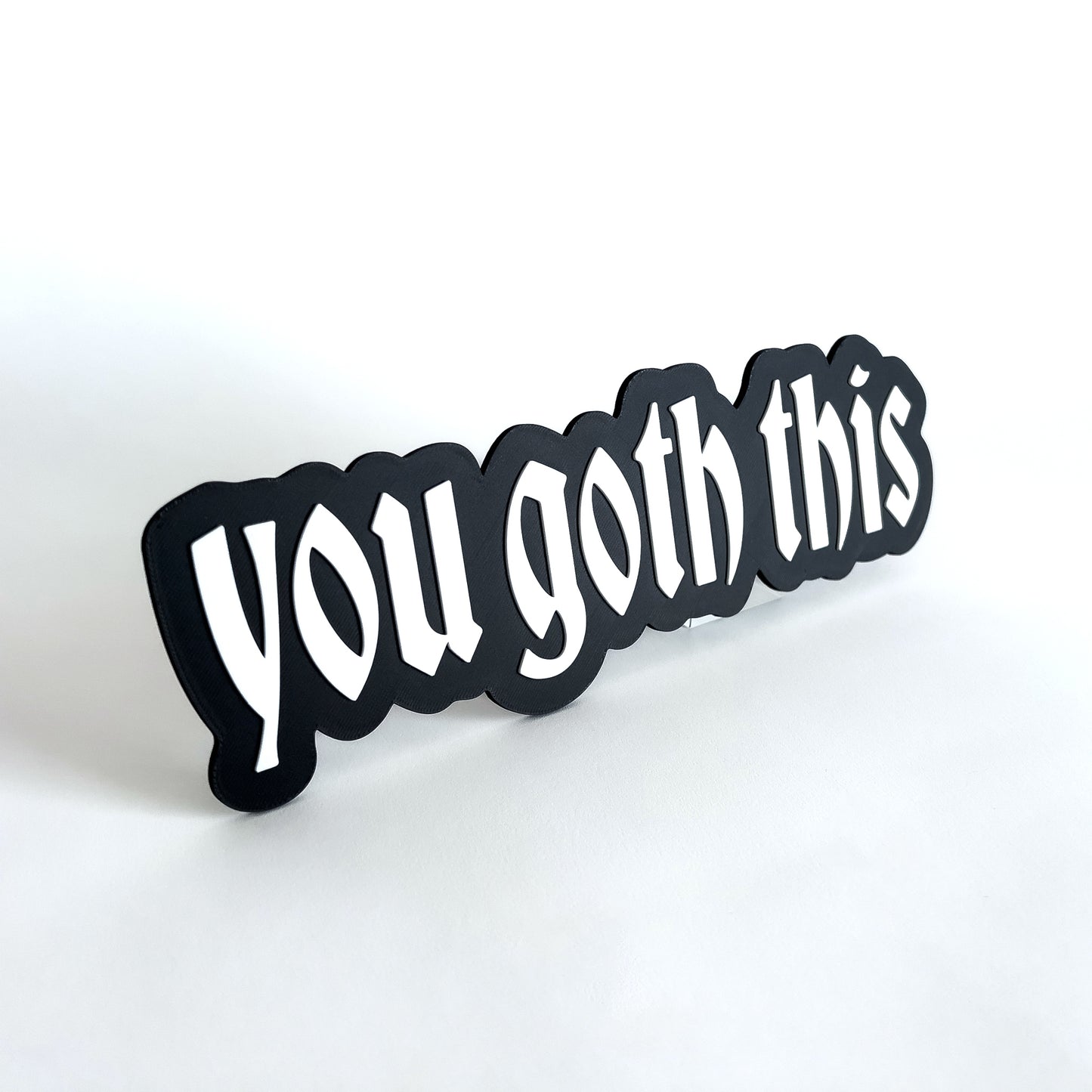 You Goth This - Photo Booth Prop, Halloween Themed, Black & White Sign