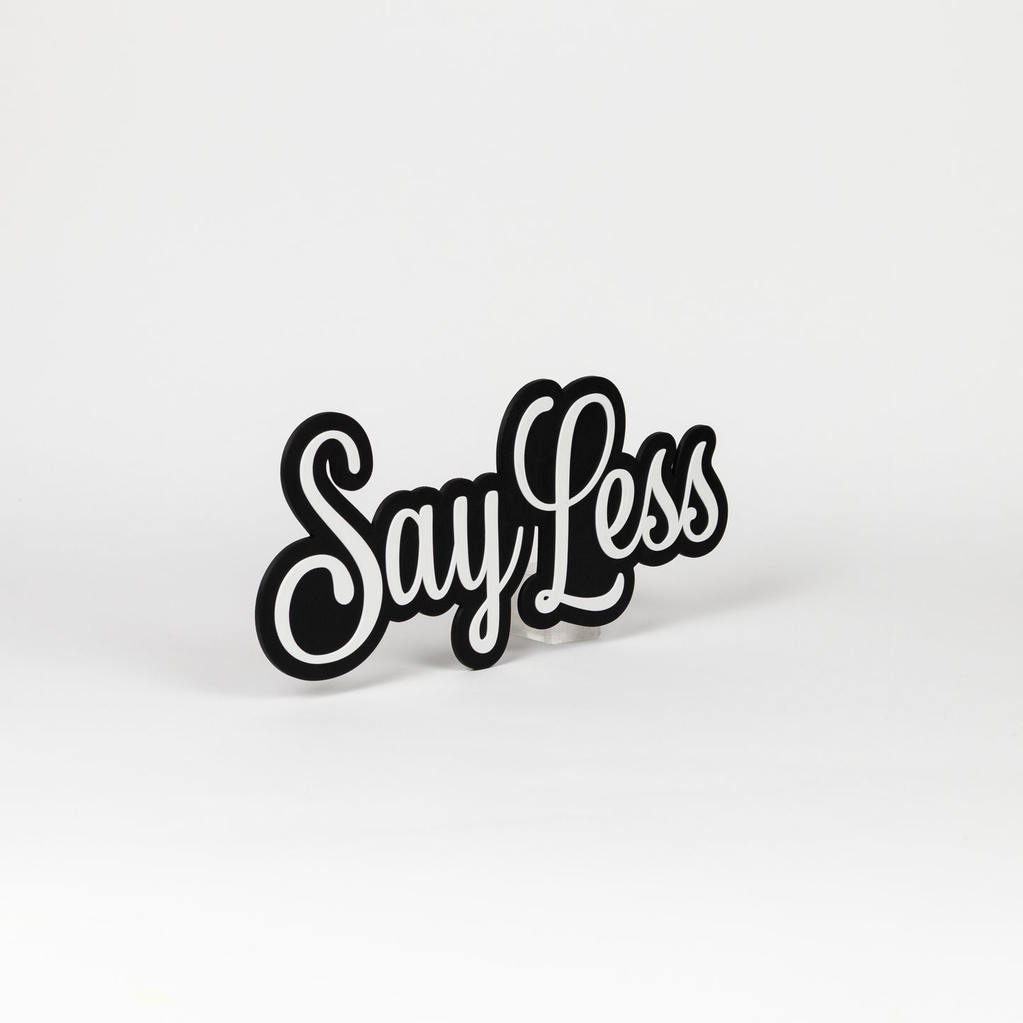 Black and white "Say Less" sign. Gen Z photo booth party prop.