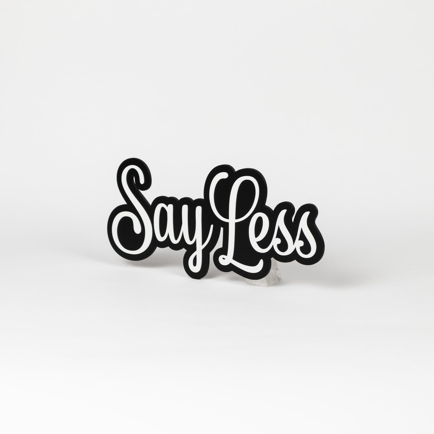 Black and white "Say Less" sign. Gen Z photo booth party prop.