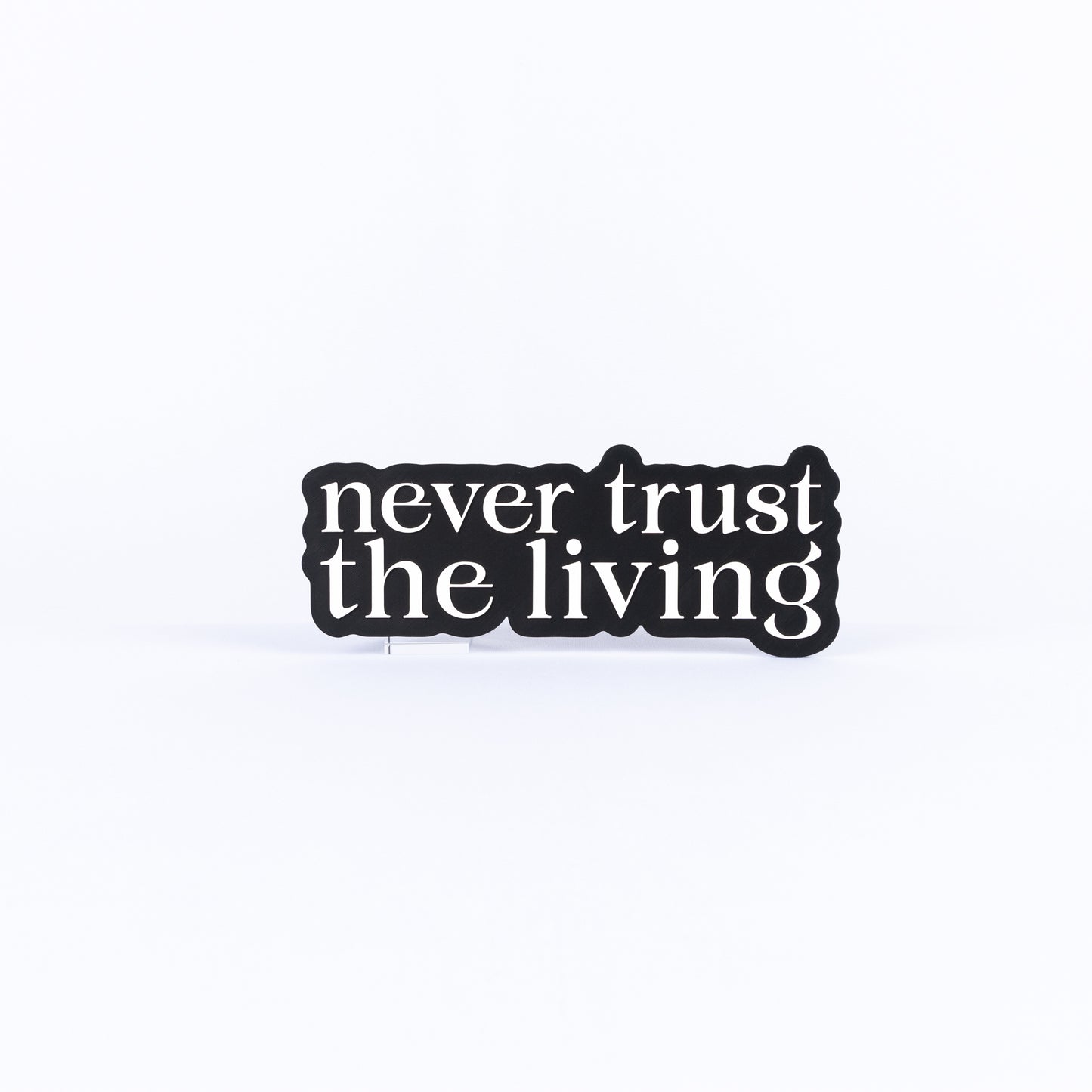 Never Trust The Living