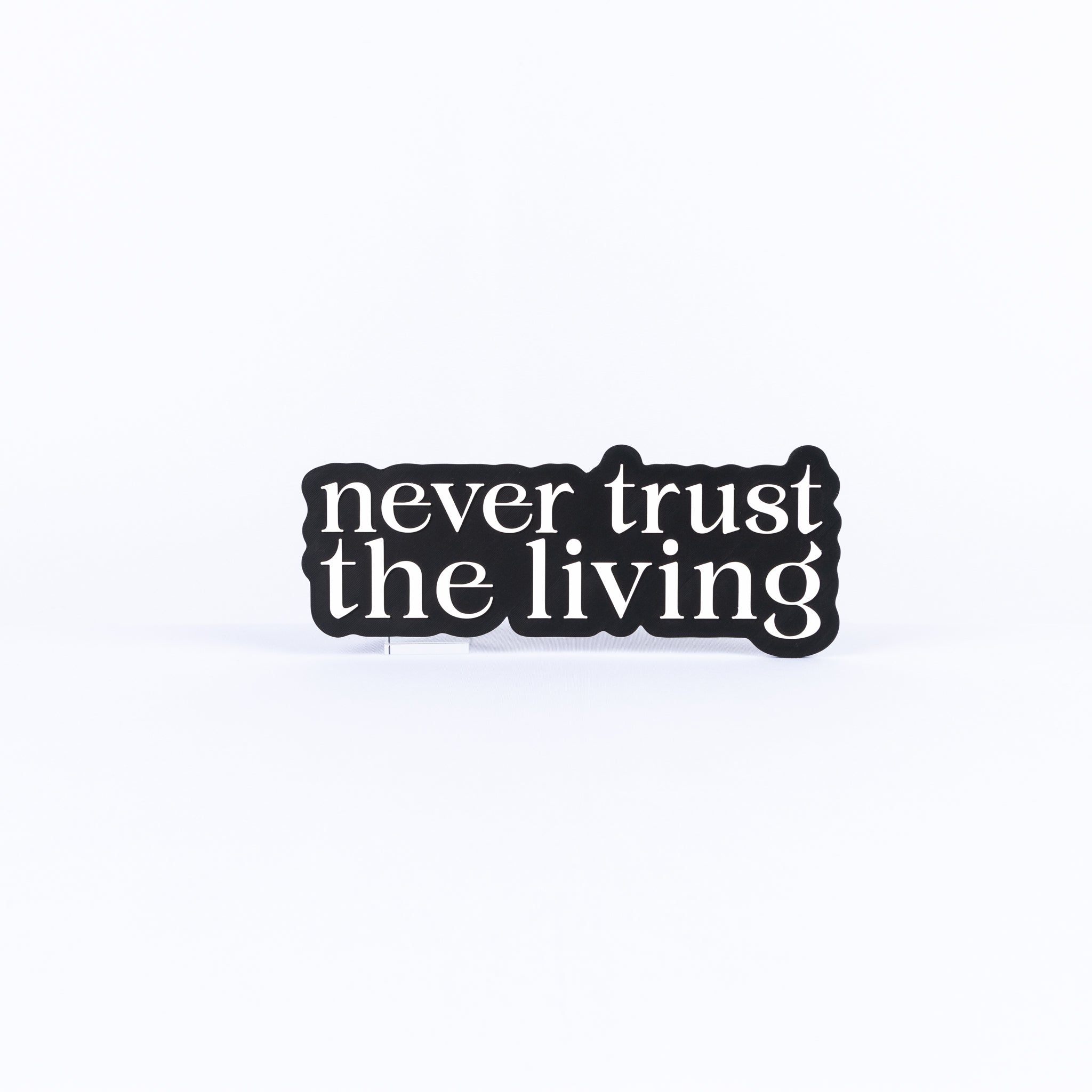 Never Trust The Living
