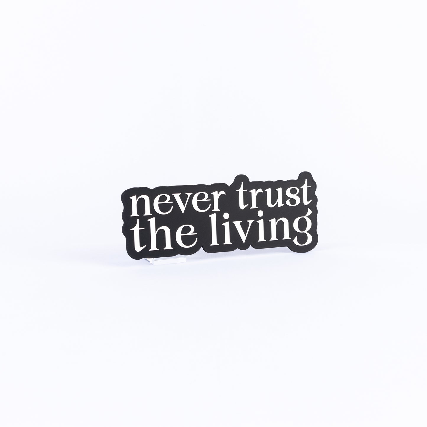 Never Trust The Living