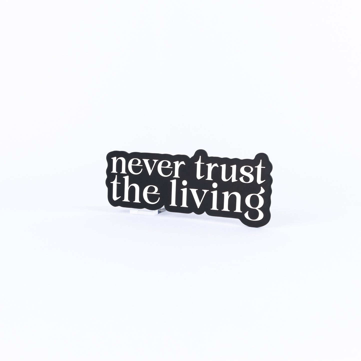 Never Trust The Living