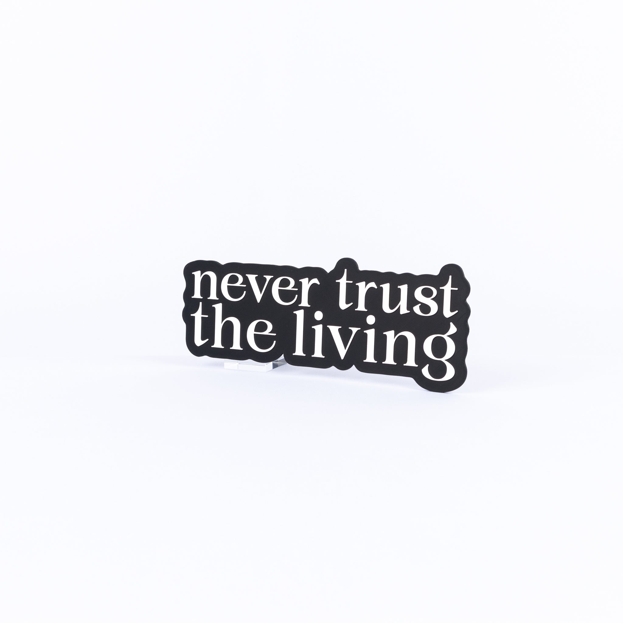 Never Trust The Living