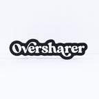 Oversharer