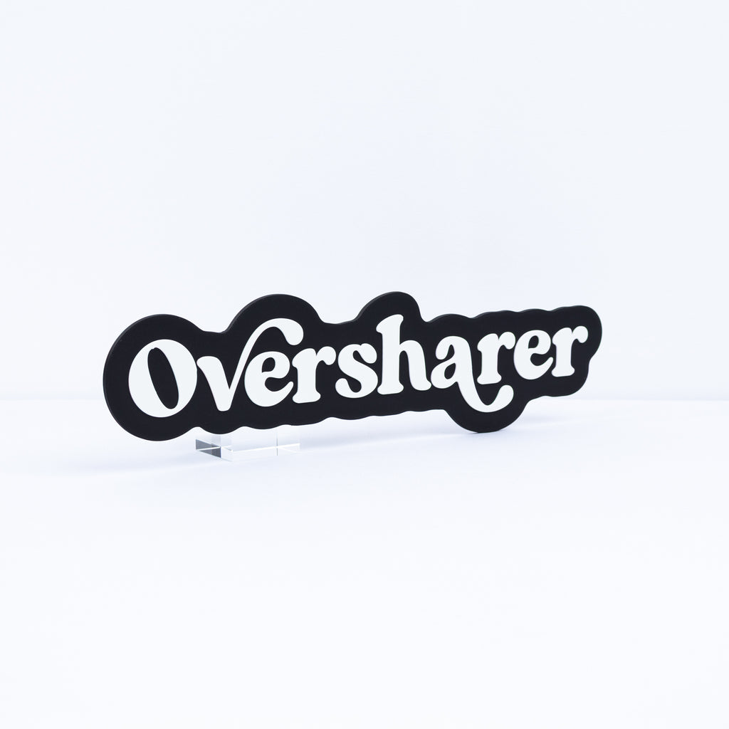 Oversharer