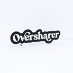 Oversharer