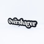 Oversharer