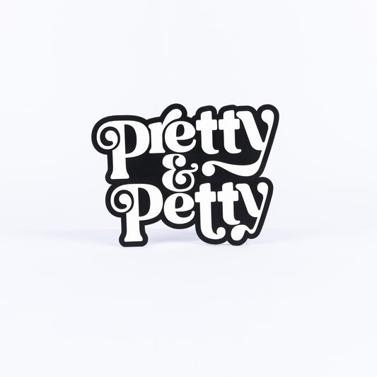 Pretty and Petty