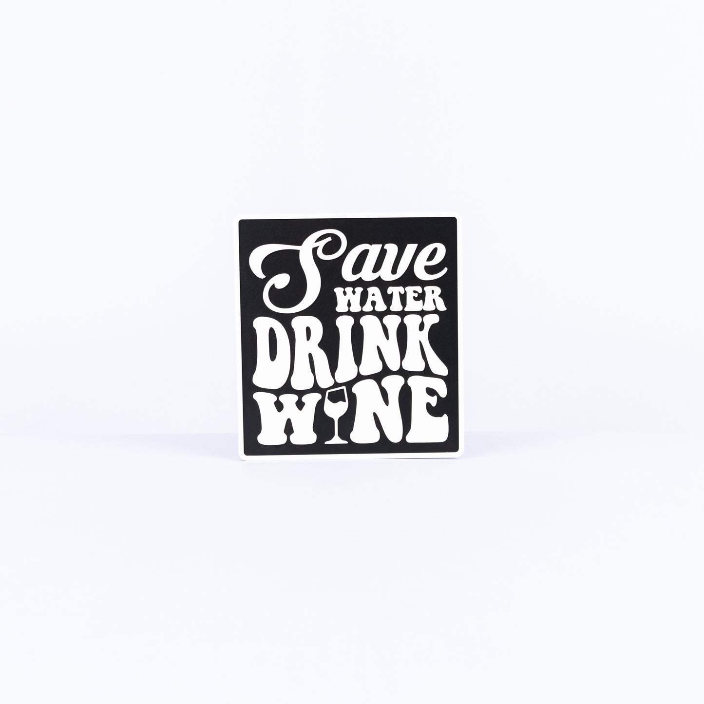 Save Water Drink Wine
