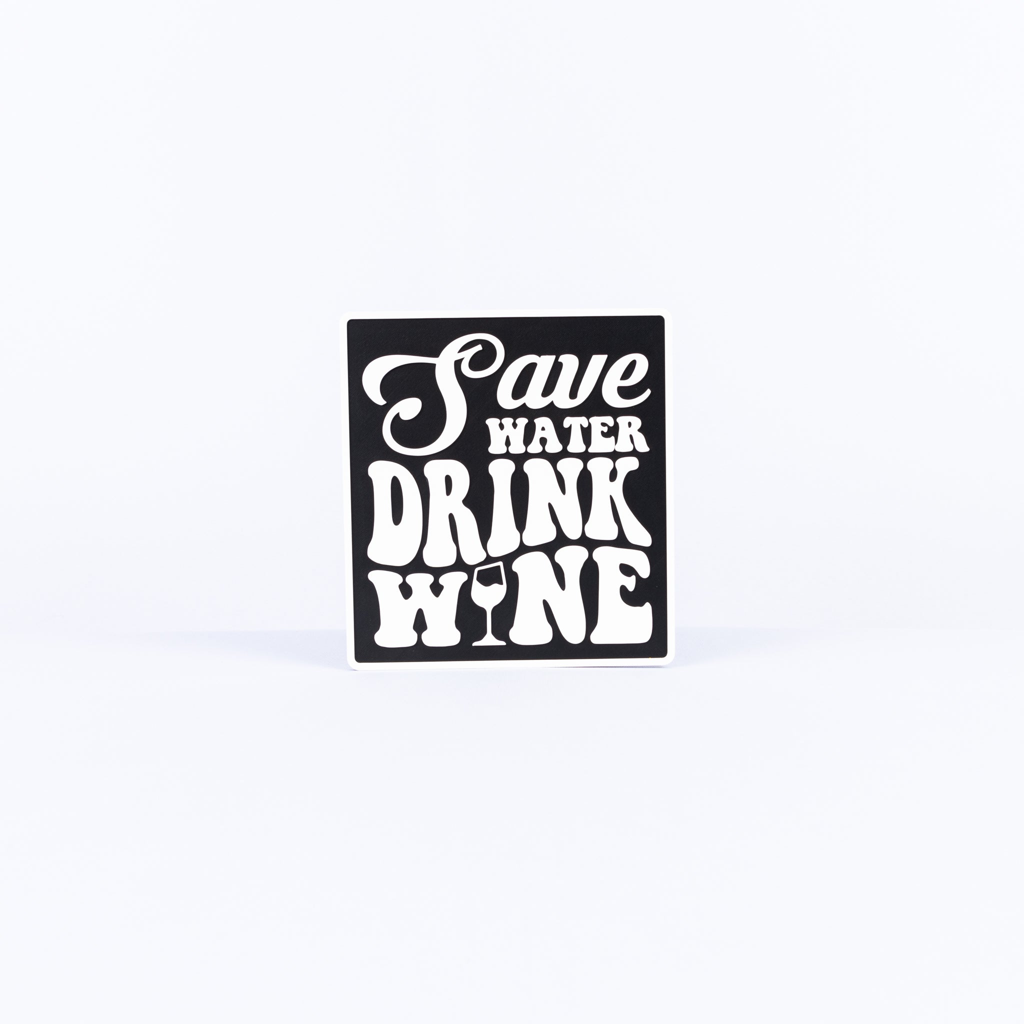 Save Water Drink Wine