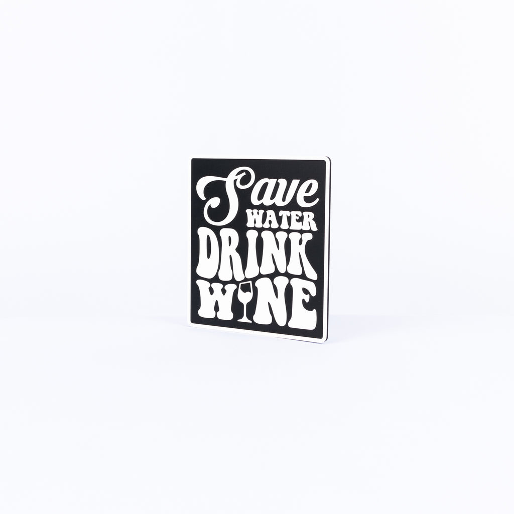 Save Water Drink Wine