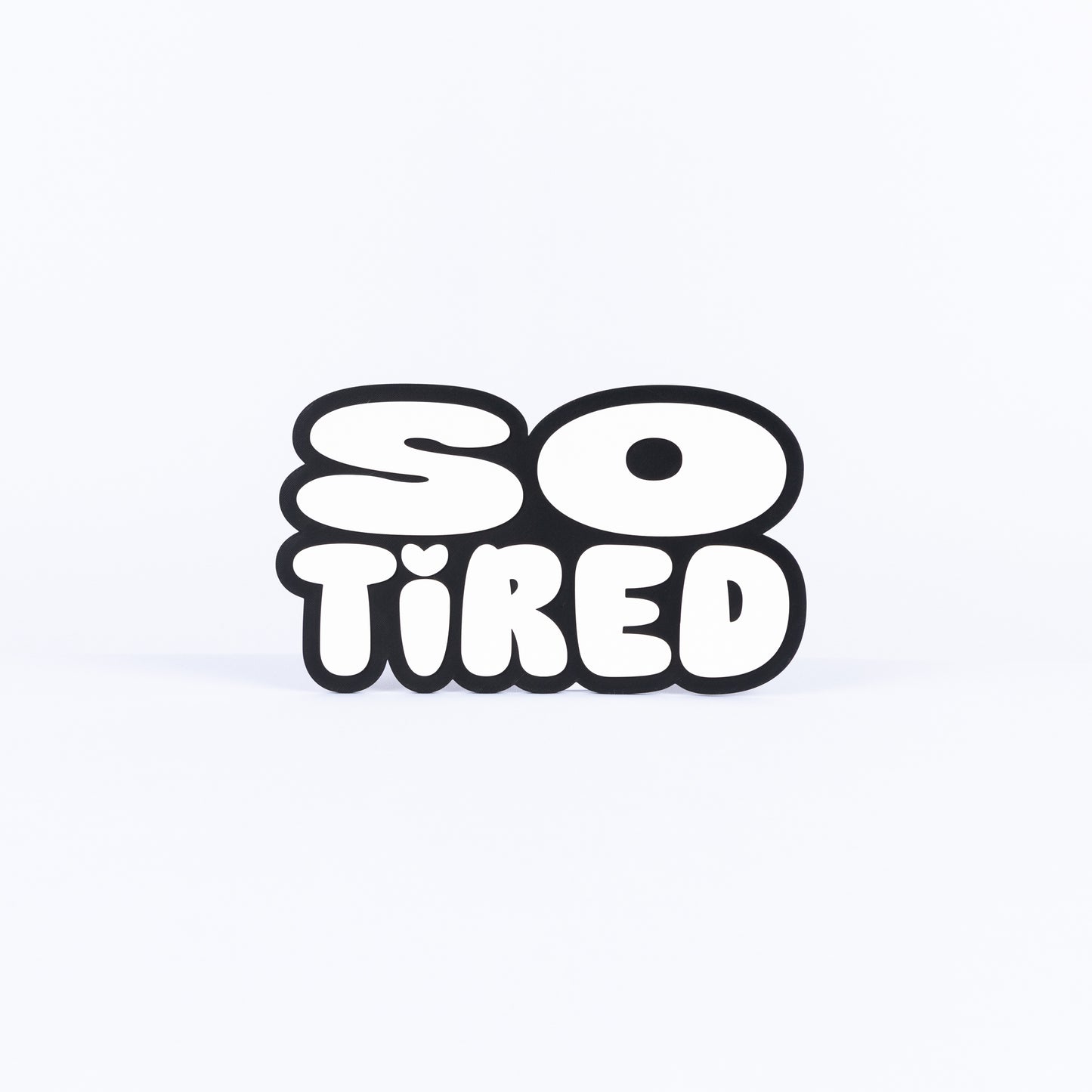 So Tired