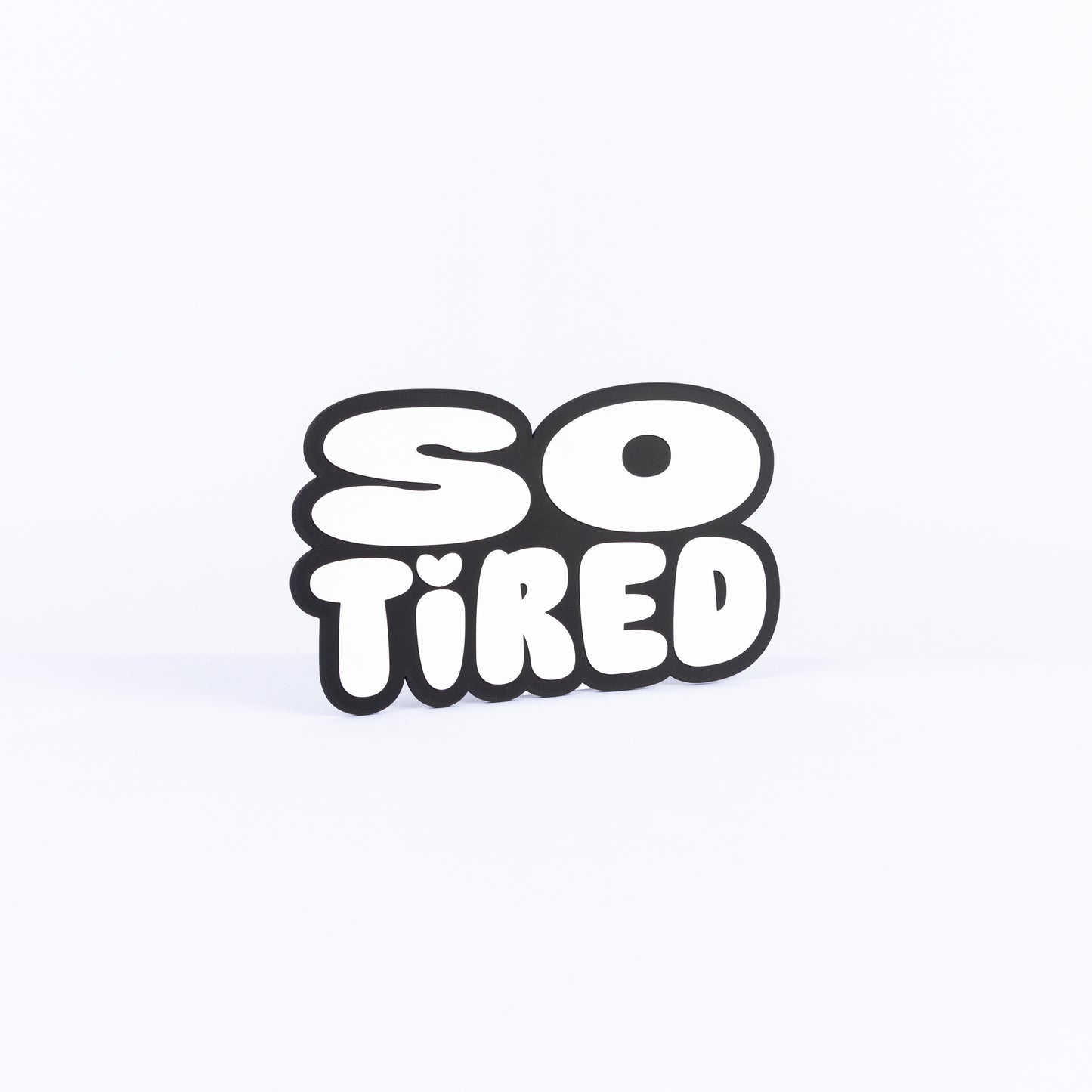 So Tired