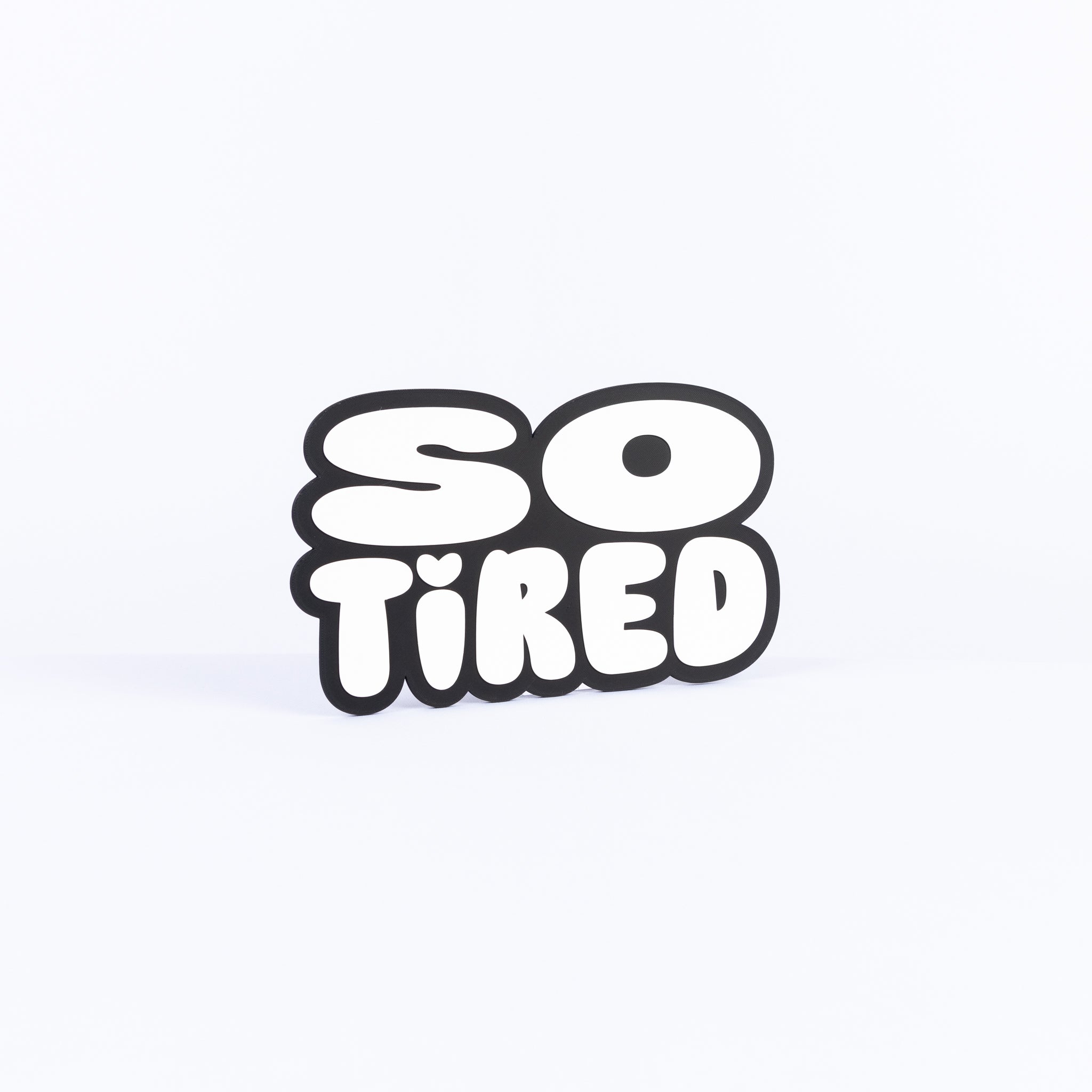 So Tired