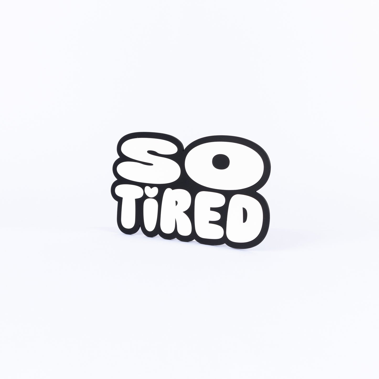 So Tired