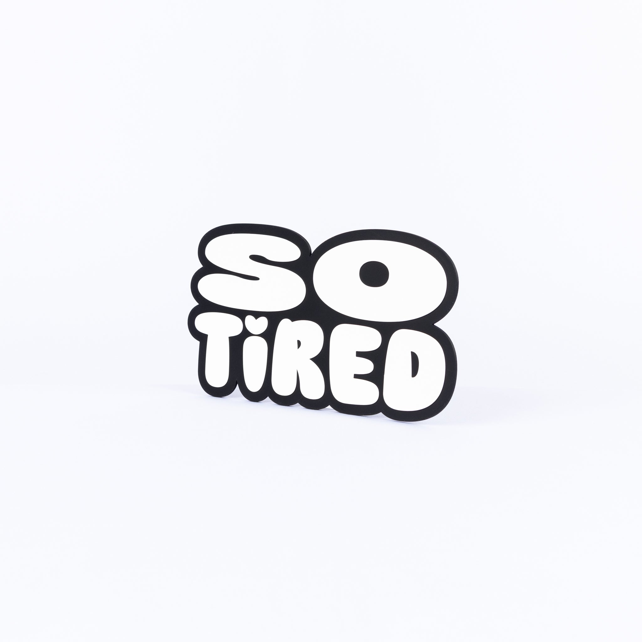 So Tired