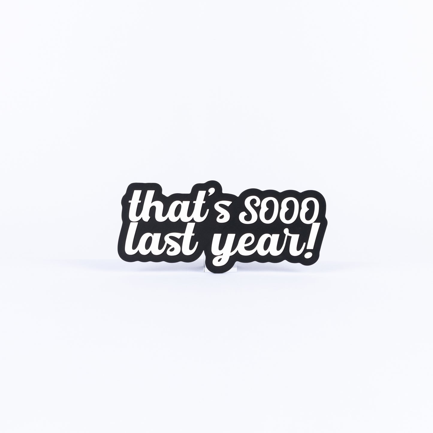 That’s Sooo Last Year!
