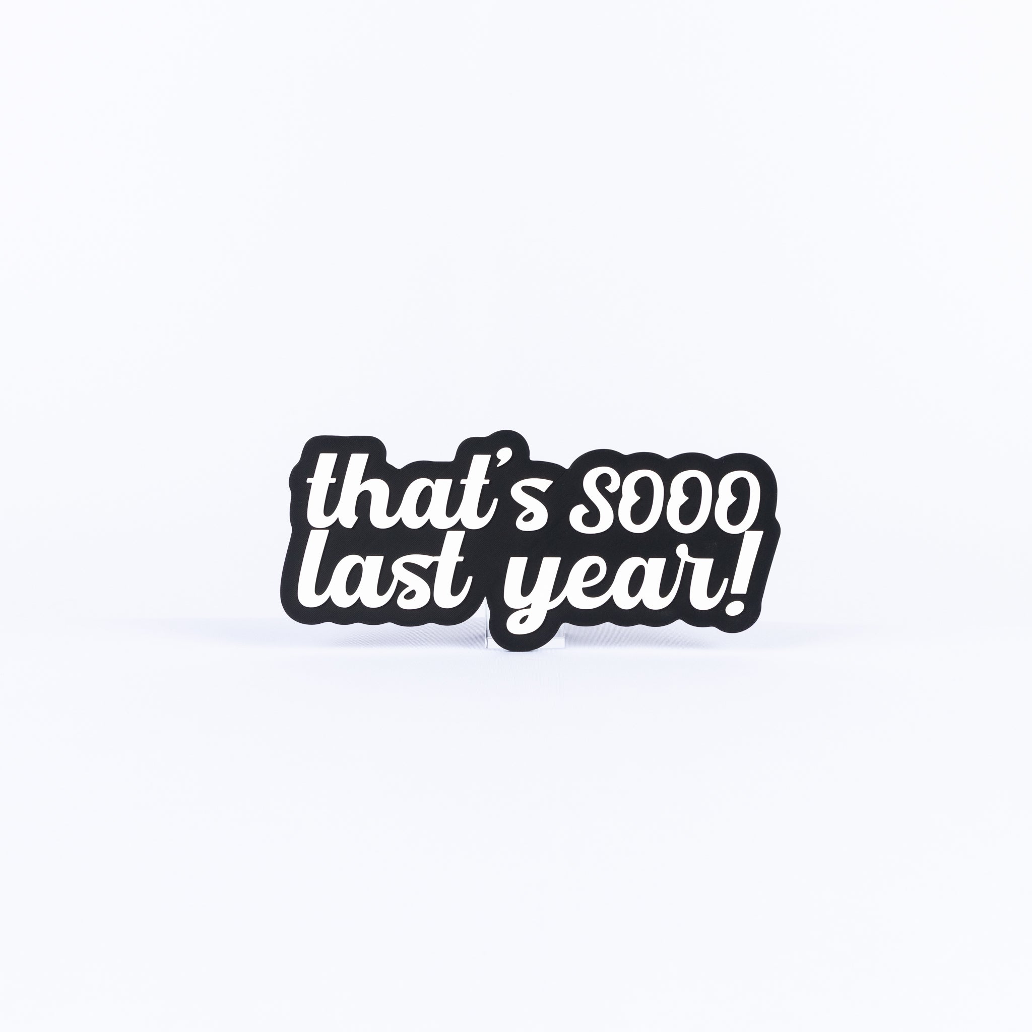 That’s Sooo Last Year!