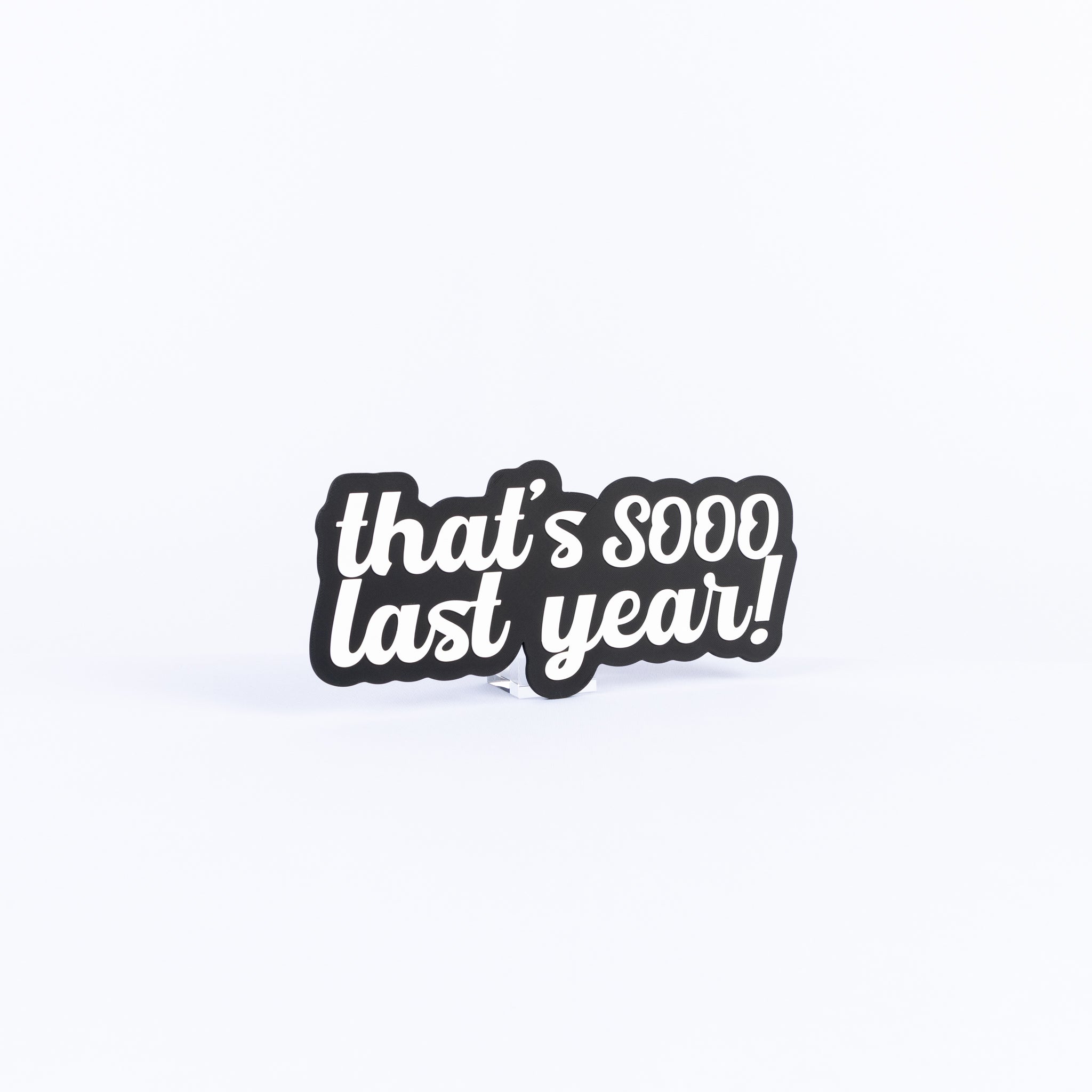 That’s Sooo Last Year!