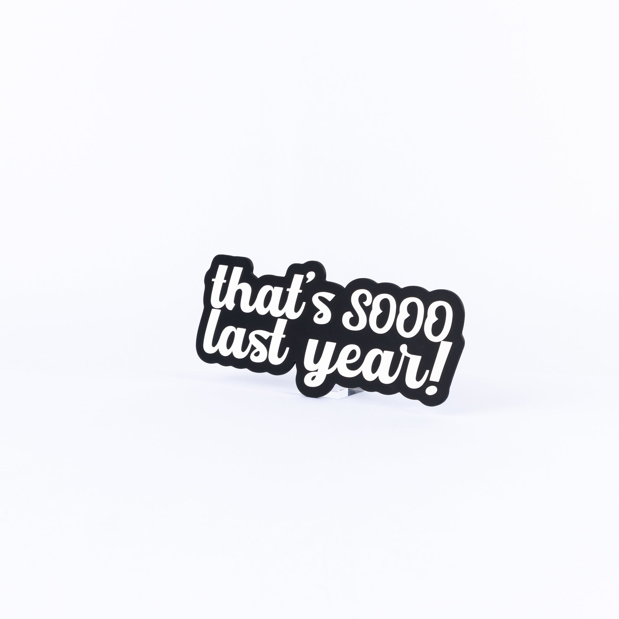 That’s Sooo Last Year!