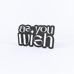 As You Wish