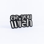 As You Wish