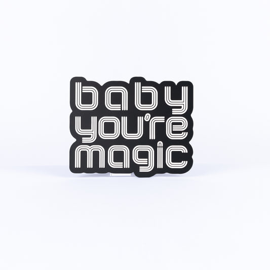 Baby You're Magic