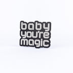 Baby You're Magic
