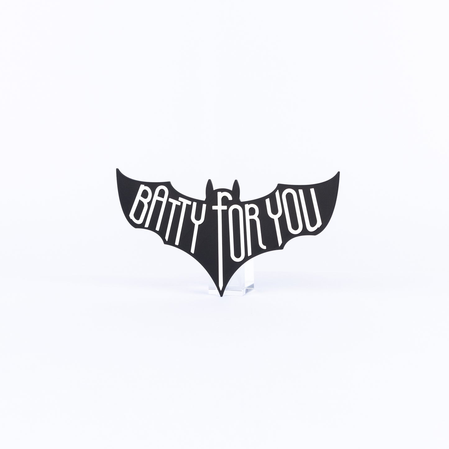 Batty For You