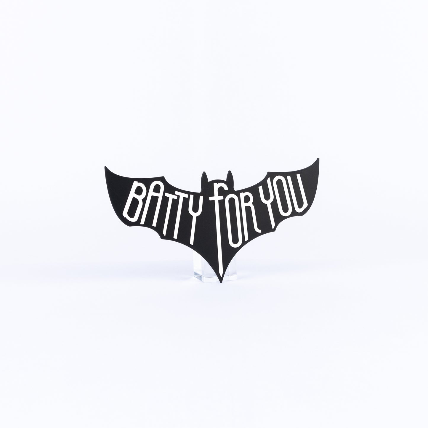 Batty For You
