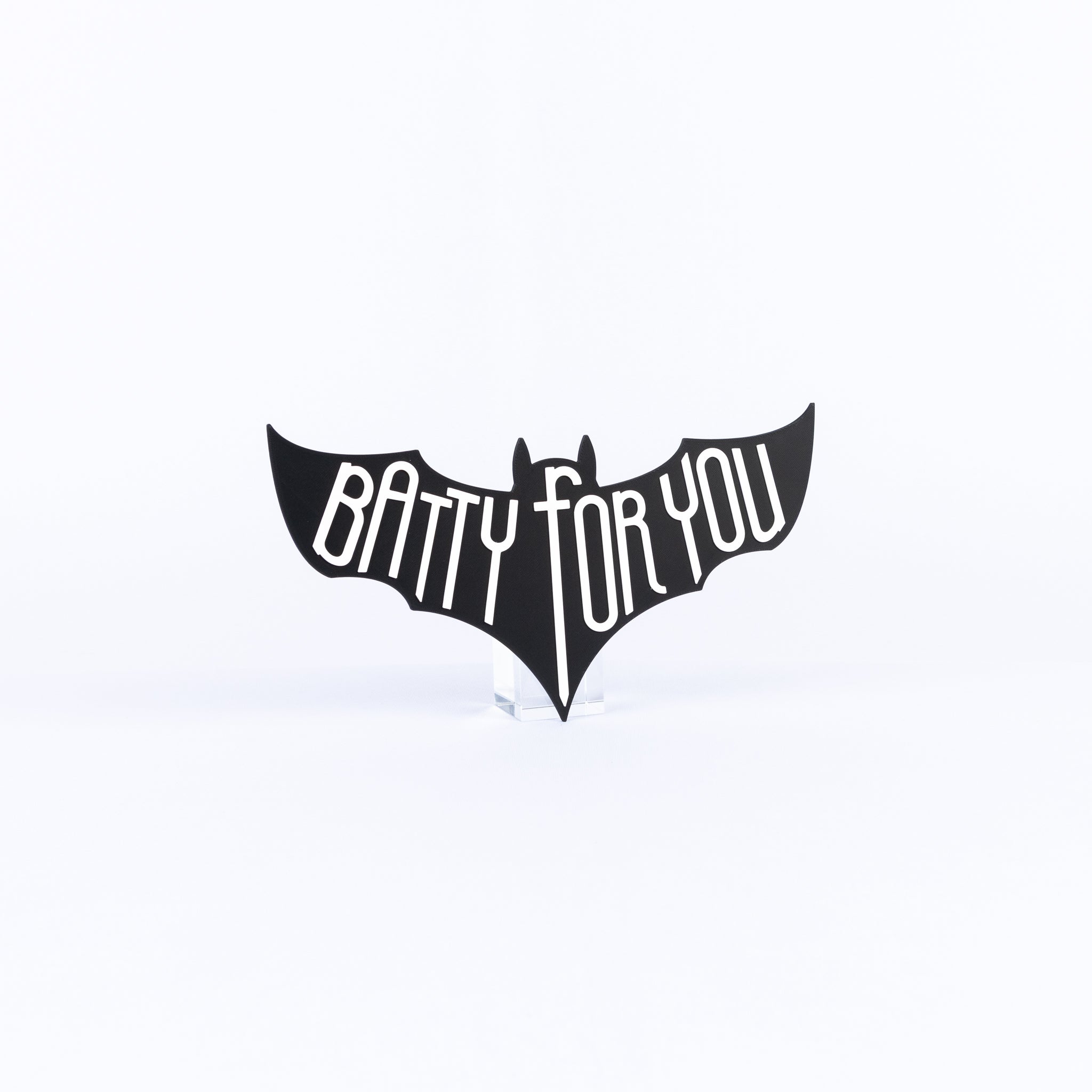 Batty For You
