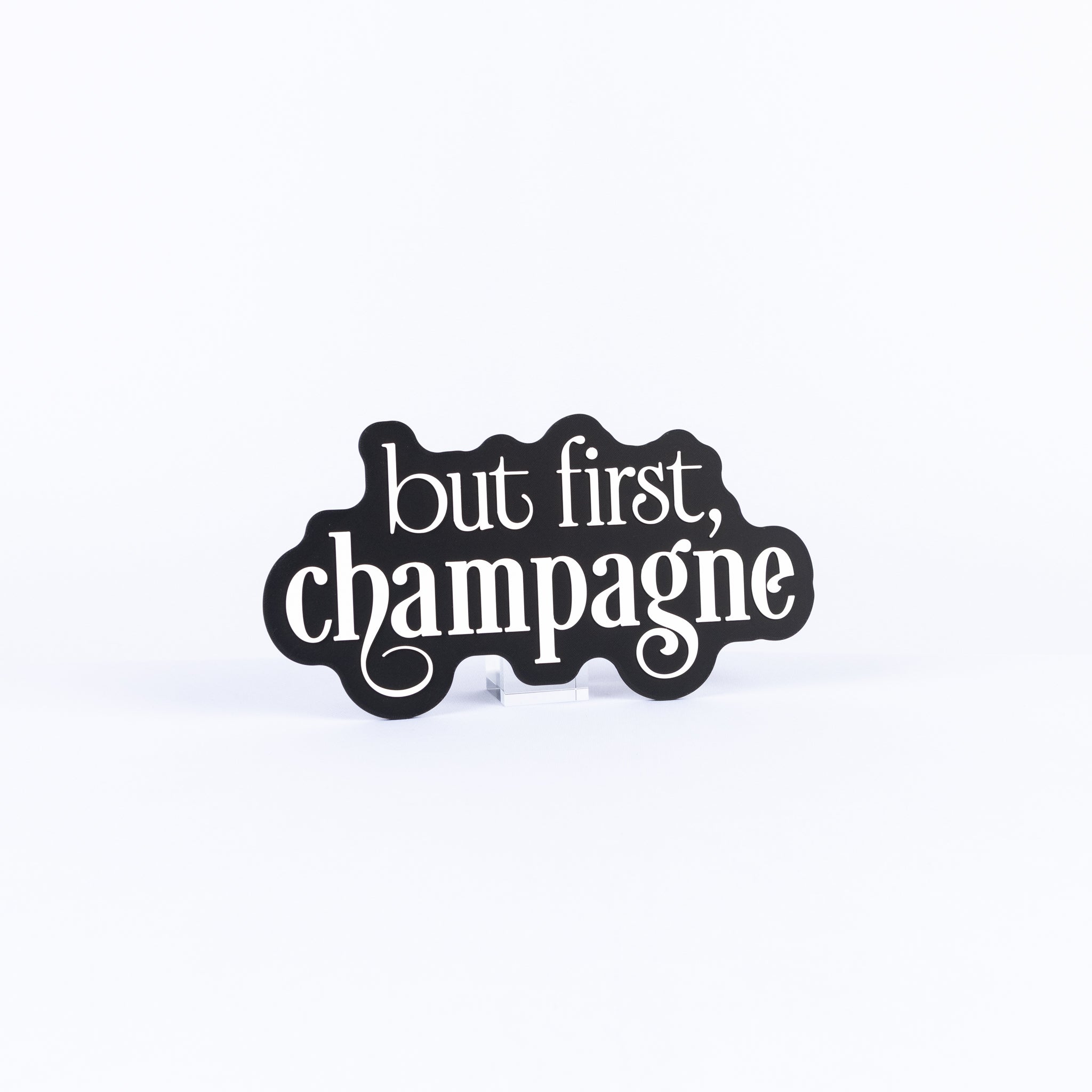 But First, Champagne