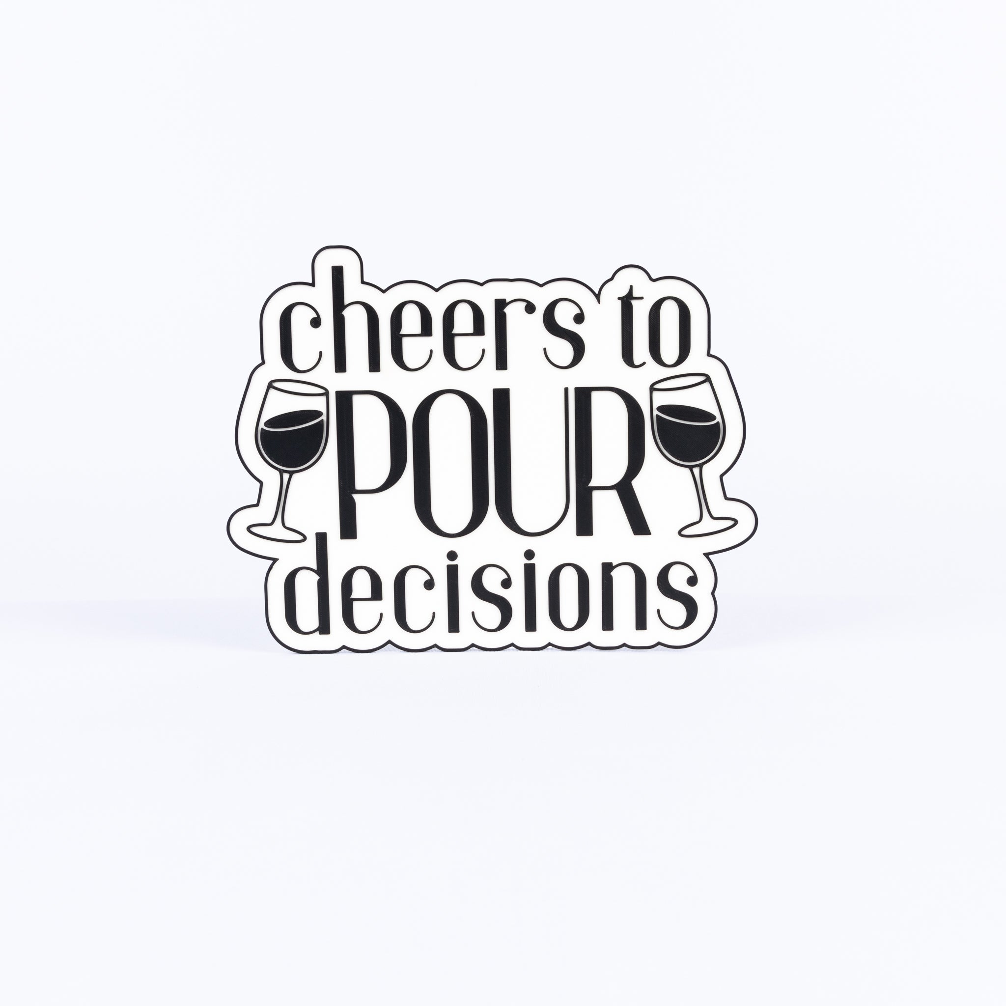 Cheers To Pour Decisions