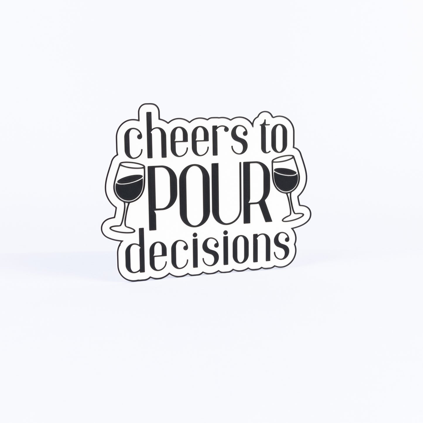 Cheers To Pour Decisions