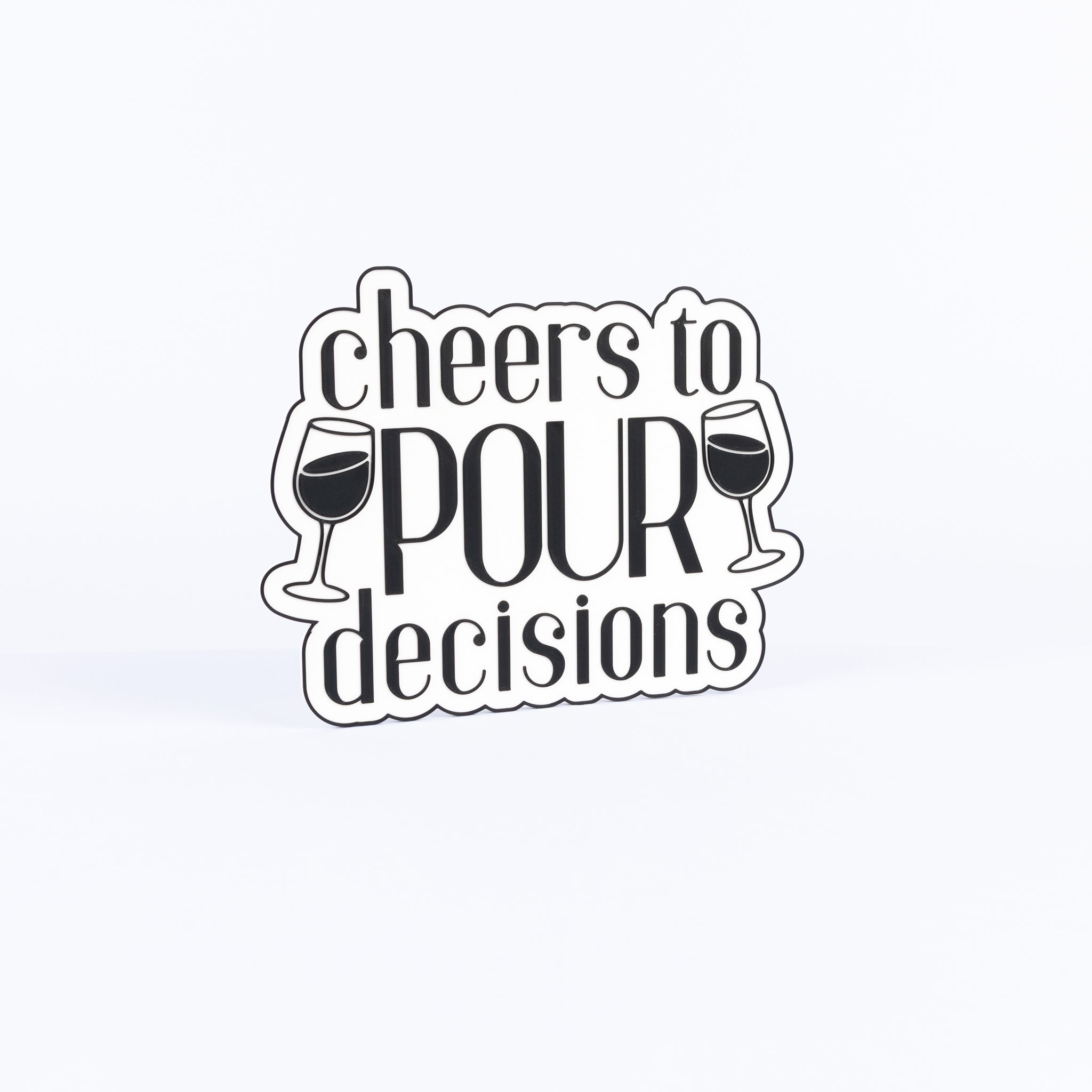 Cheers To Pour Decisions