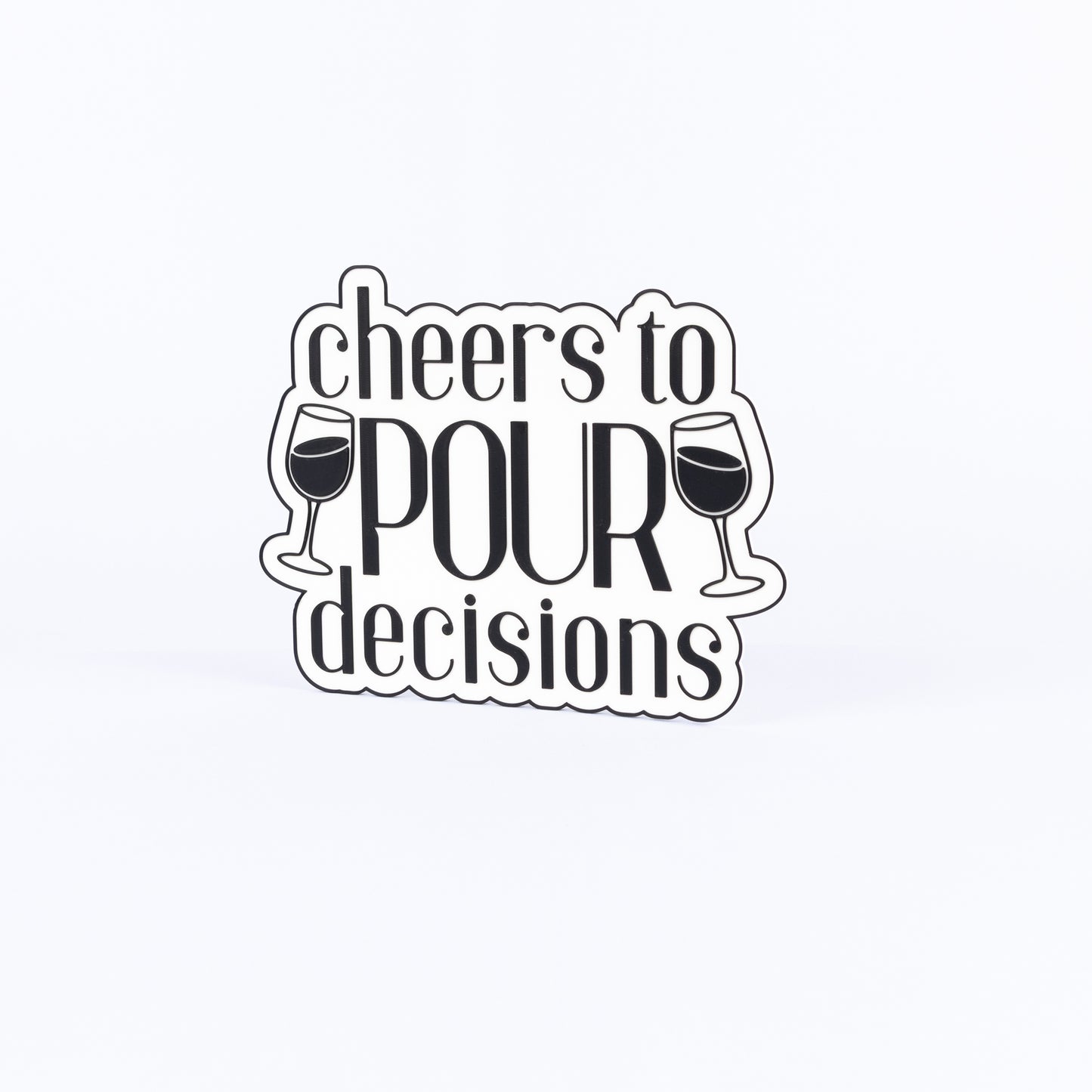 Cheers To Pour Decisions
