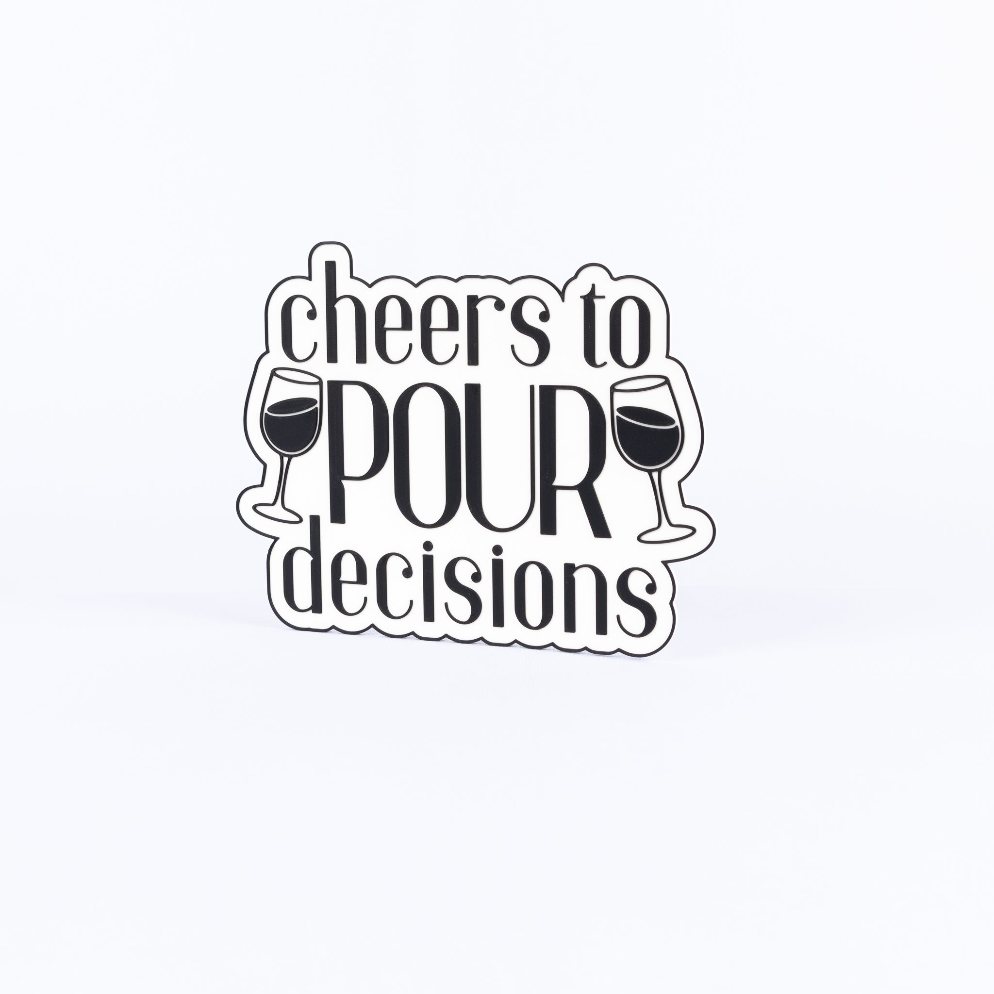 Cheers To Pour Decisions