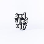 Good Vibes Only