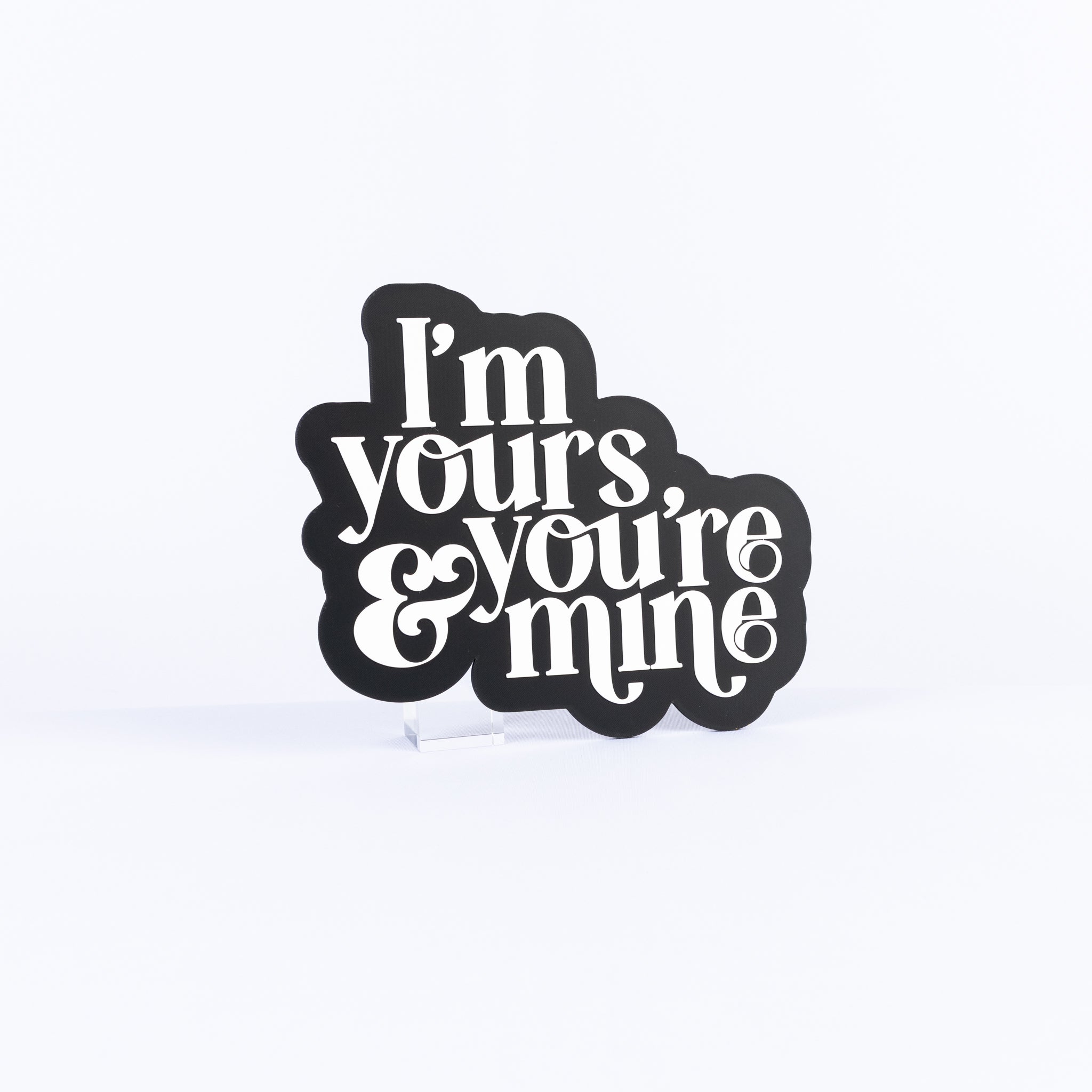 I'm Yours, & You're Mine