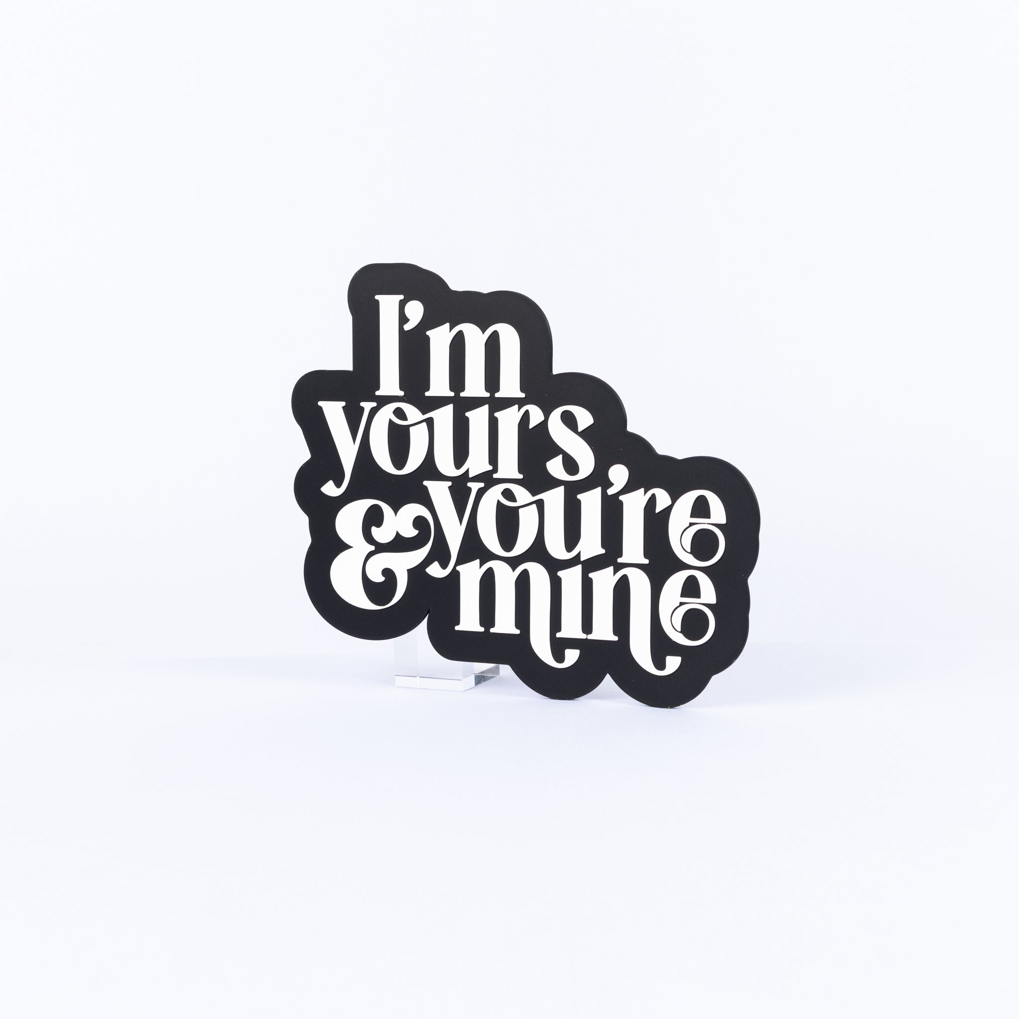 I'm Yours, & You're Mine