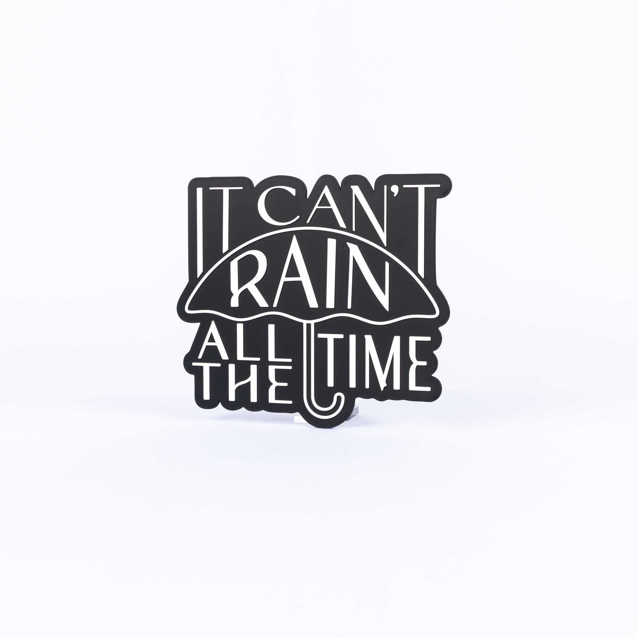 It Can't Rain All The Time