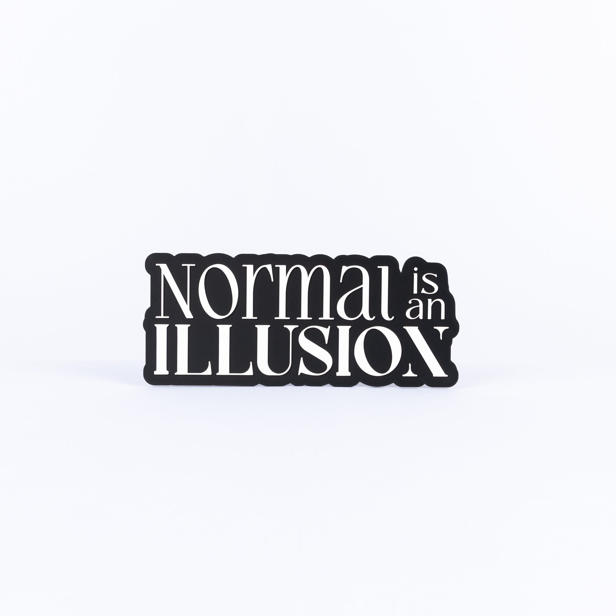 Normal Is An Illusion