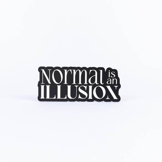 Normal Is An Illusion