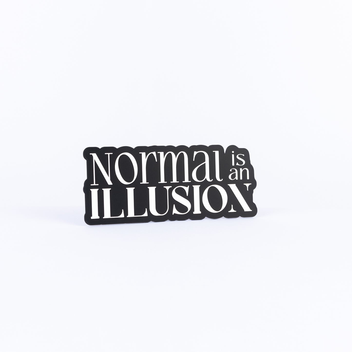 Normal Is An Illusion