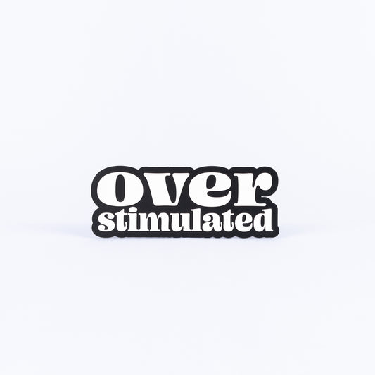 Overstimulated