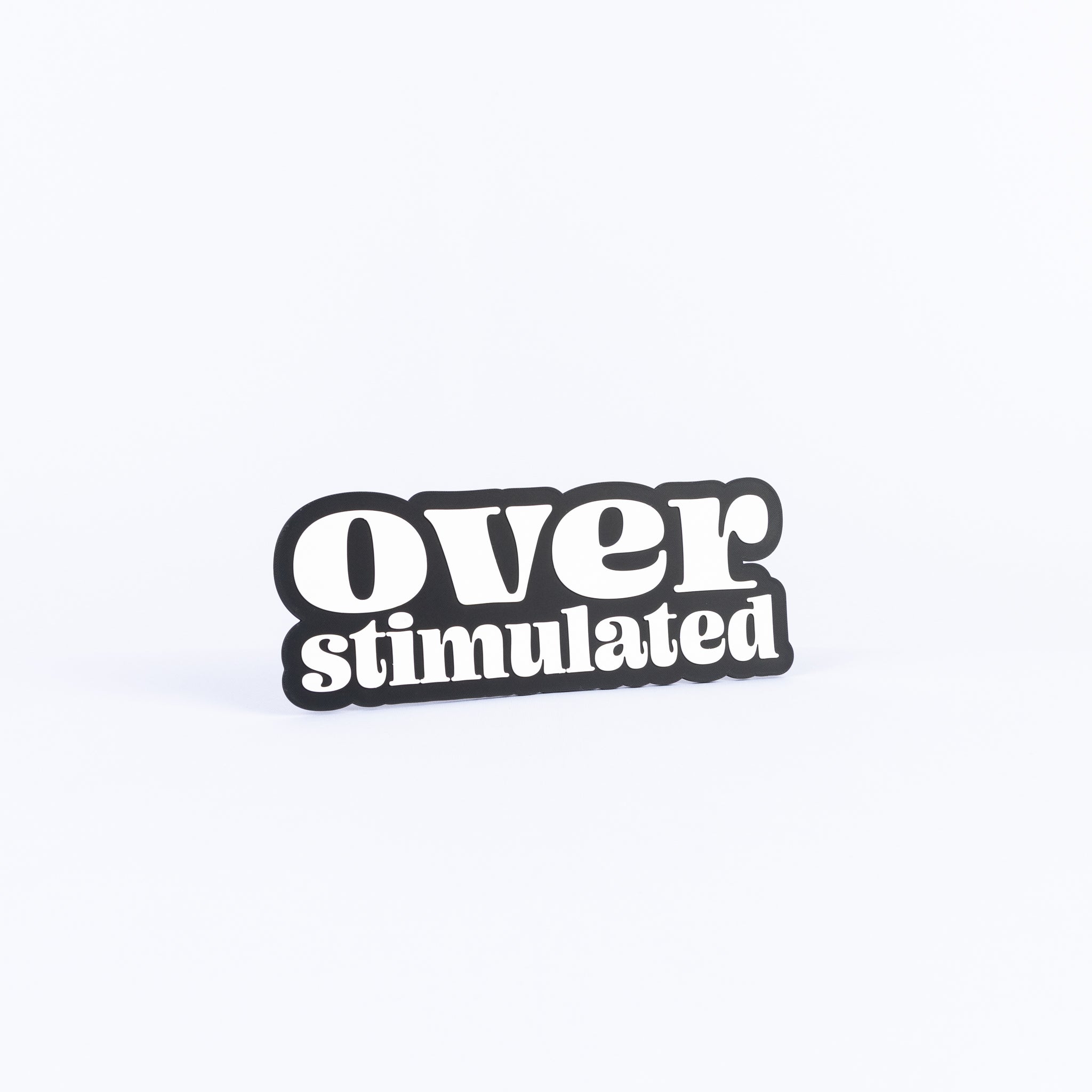 Overstimulated