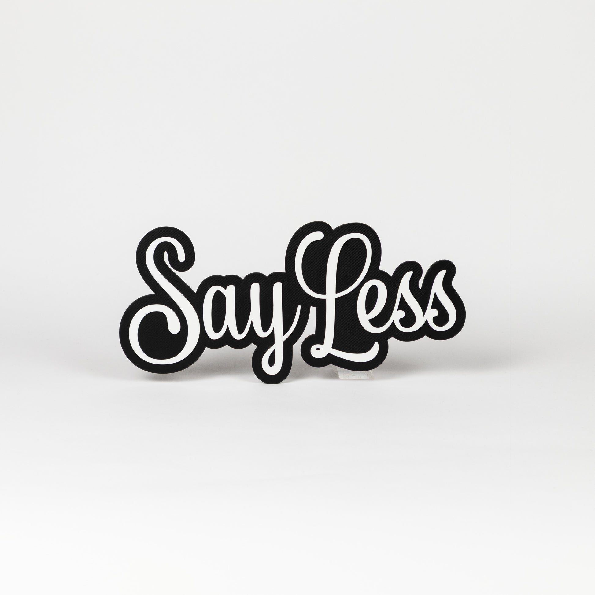 Black and white "Say Less" sign. Photo booth party prop.