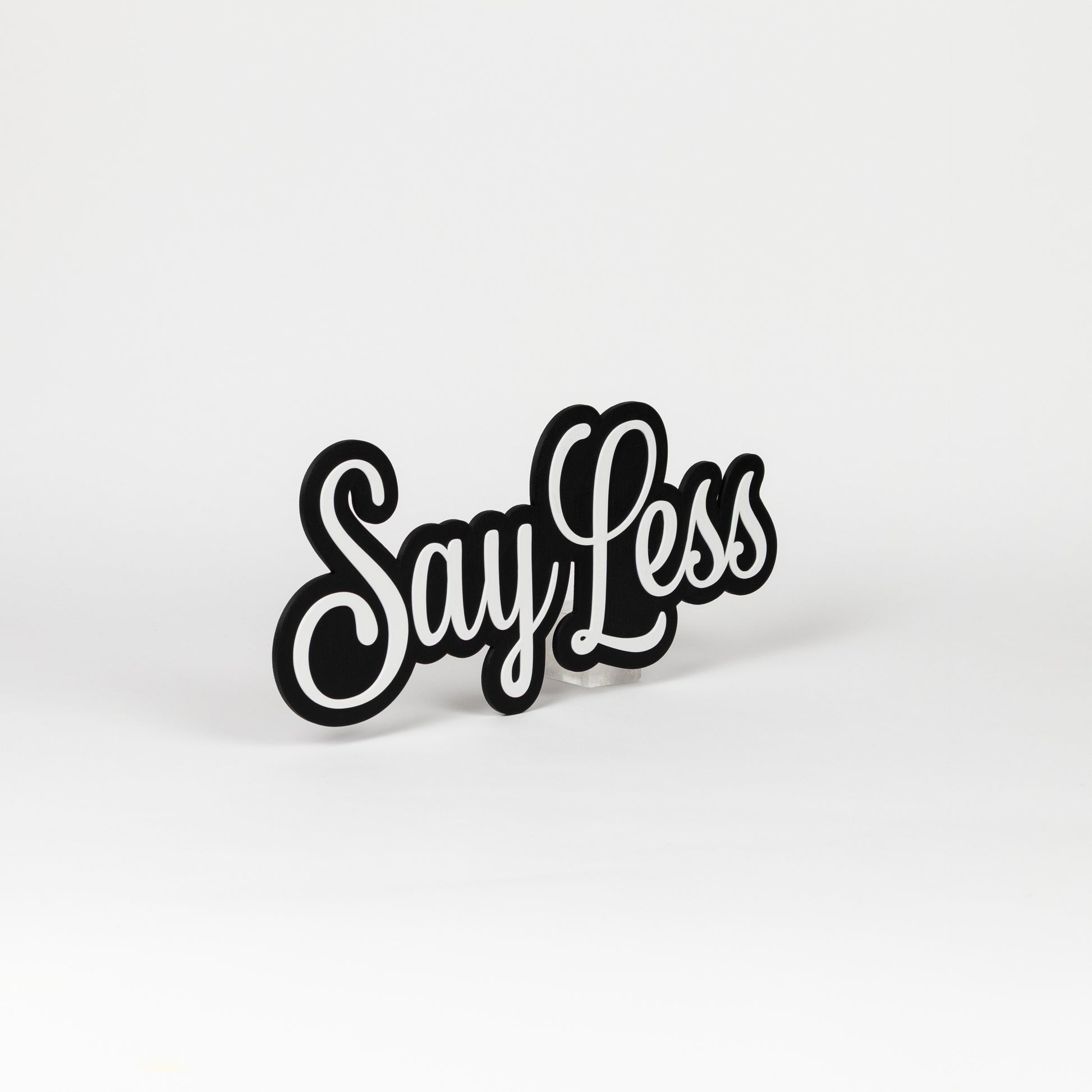 Black and white "Say Less" sign. Gen Z photo booth party prop.